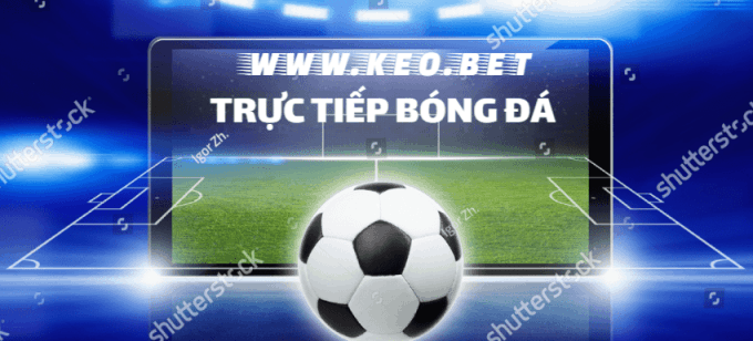 Keonhacai.net trực tiếp bóng đá k+
