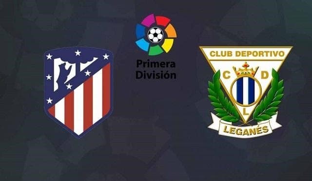 Soi kèo Atletico Madrid vs Leganes 9/03/2019 – La Liga Tây Ban Nha