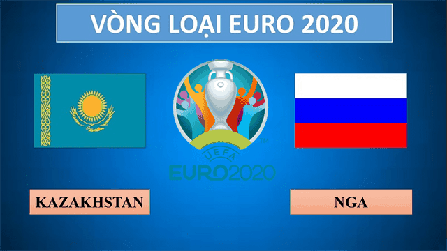 Soi kèo Kazakhstan vs Nga 24/3/2019 – Vòng loại EURO 2020