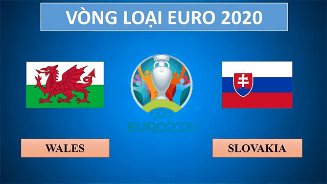 Soi kèo Wales vs Slovakia 24/3/2019 – Vòng loại EURO 2020