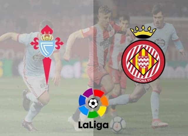 Soi kèo Celta de Vigo vs Girona 20/4/2019 – La Liga Tây Ban Nha