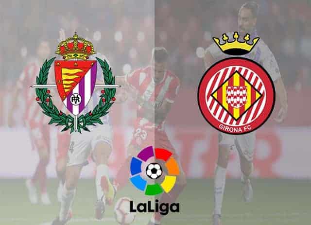 Soi kèo Real Valladolid vs Girona 24/4/2019 – La Liga Tây Ban Nha