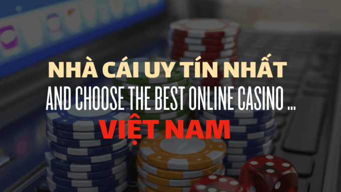 Nhà cái uy tín nhất 2019 Việt Nam
