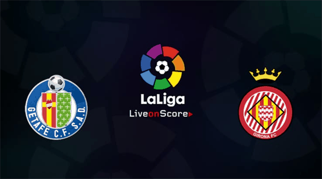 Soi kèo Getafe vs Girona 05/5/2019 – La Liga Tây Ban Nha