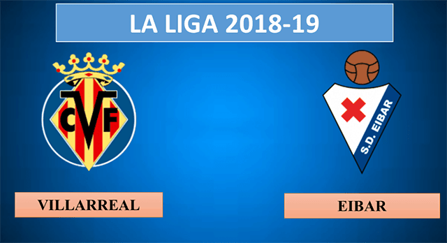 Soi kèo nhà cái Villarreal vs Eibar 12/5/2019 - La Liga Tây Ban Nha - Nhận định