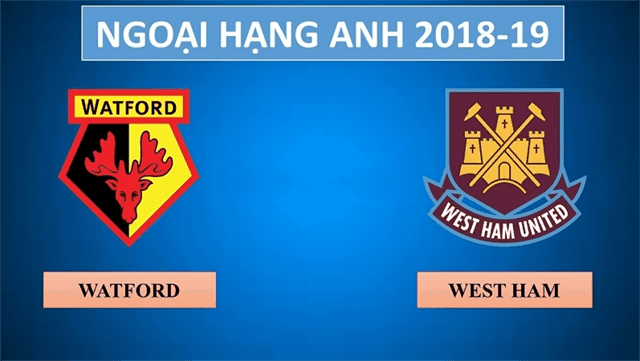 Soi kèo Watford vs West Ham 12/5/2019 – Ngoại Hạng Anh