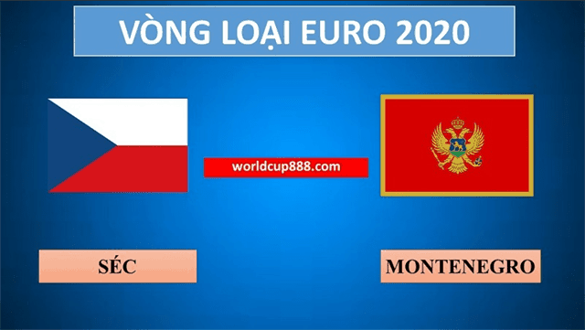 Soi kèo Cộng Hòa Séc vs Montenegro 11/6/2019 – Vòng loại EURO 2020