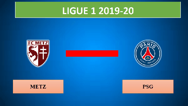 Soi kèo nhà cái Metz vs PSG 31/8/2019 Ligue 1 - VĐQG Pháp - Nhận định