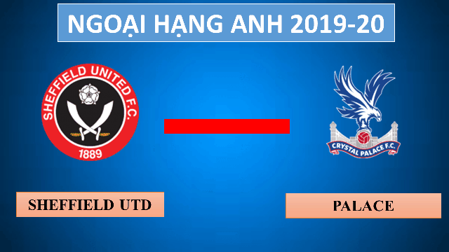 Soi kèo Sheffield vs Crystal Palace 18/8/2019 – Ngoại Hạng Anh