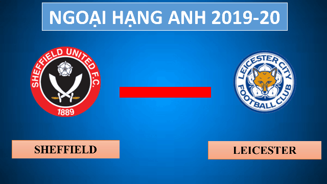 Soi kèo Sheffield vs Leicester 24/8/2019 – Ngoại Hạng Anh