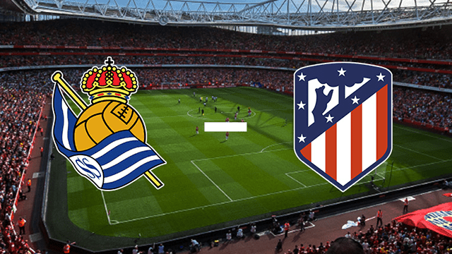 Soi kèo Real Sociedad vs Atletico Madrid 14/9/2019 – La Liga Tây Ban Nha